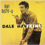 Dale Hawkins : OH! Suzy-Q